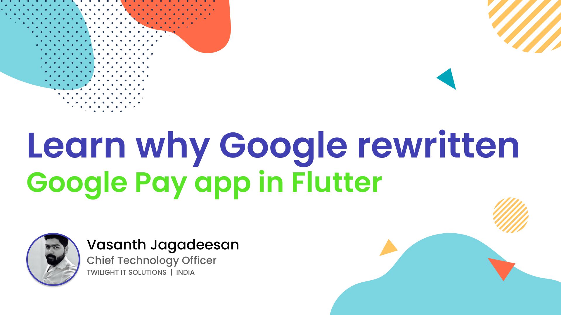 Learn Why Google rewritten Google Pay app in Flutter - mobilelabs.in
