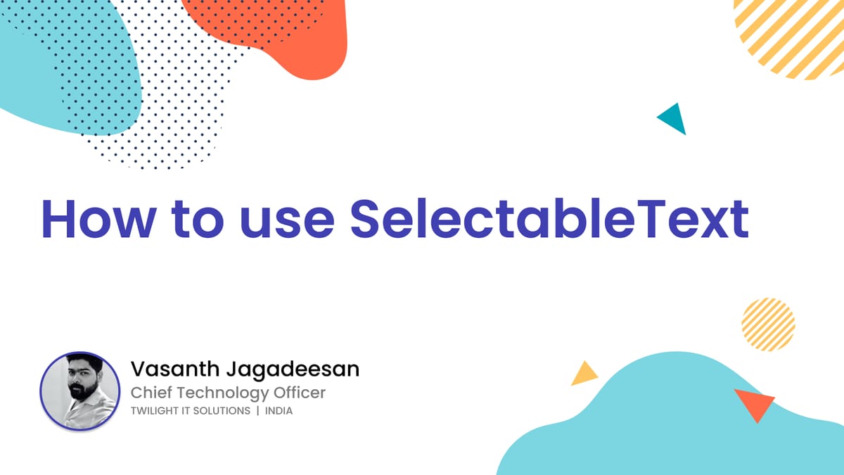 How to use SelectableText