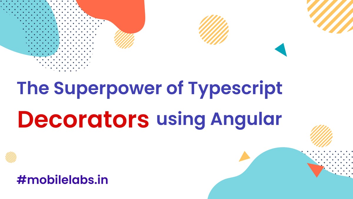 The Superpower of Typescript Decorators using angular