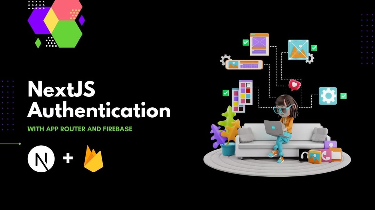 NextJS Authentication with App Router and Firebase