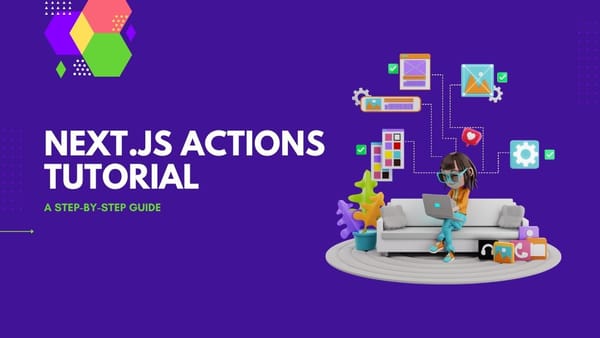 Next.js Actions Tutorial: A Step-by-Step Guide - mobilelabs.in